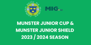 Munster Junior Cup & Munster Junior Shield 2023/24 Sponsored by McCarthy Insurance Group