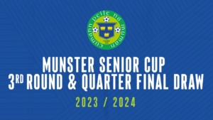 Munster Senior Cup 3rd Round & Quarter Final Draw 23 / 24