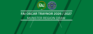 FAI Oscar Traynor 2026 / 2027 - Munster Region Draw